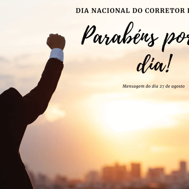 Mensagem do dia 27 de agosto – Dia Nacional do Corretor de Imóveis