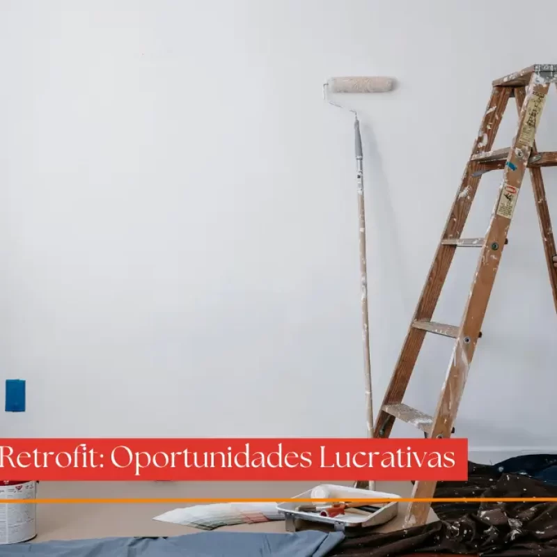 O Poder do Retrofit: Como Transformar Imóveis Usados em Oportunidades Lucrativas