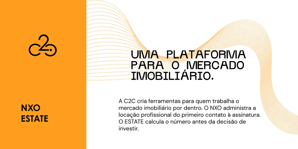 C2C — uma plataforma para o mercado imobiliário. NXO administra a locação profissional; ESTATE calcula o retorno antes da decisão de investir.